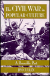 The Civil War in Popular Culture: A Reusable Past