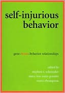 Self-Injurious Behavior: Gene-Brain-Behavior Relationships