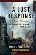 A Just Response: The Nation on Terrorism, Democracy, and September 11 2001
