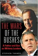 Wars of the Bushes: A Father and Son as Military Leaders in the Post Cold War World