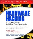 Hardware Hacking: Have Fun while Voiding your Warranty