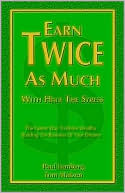 Earn Twice As Much with Half the Stress