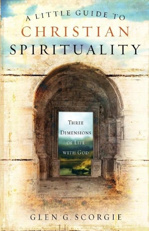 Little Guide to Christian Spirituality: Three Dimensions of a Life Lived with God