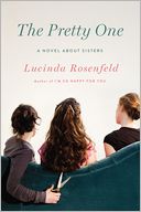 The Pretty One by Lucinda Rosenfeld: Book Cover