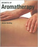Secrets of Aromatherapy