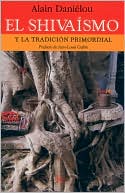 El Shivaismo: Y la tradicion primordial