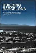 Building Barcelona: A Second Renaixenca
