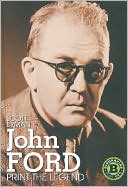 John Ford Print the Legend: La vida y epoca de John Ford (Spanish-language Edition)