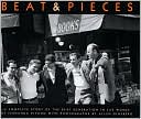 Allen Ginsberg: Beat & Pieces: A Complete Story of the Beat Generation Through the Words of Fernanda Pivano with Photographs by Allen Ginsberg