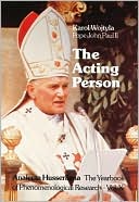 The Acting Person: A Contribution to Phenomenological Anthropology