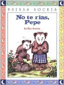 No Te Rias Pepe