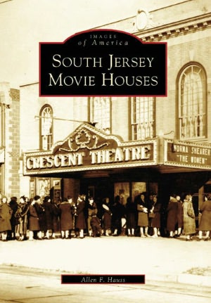 South Jersey Movie Houses, New Jersey