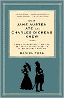 download What Jane Austen Ate and Charles Dickens Knew : From Fox Hunting to Whist-the Facts of Daily Life in Nineteenth-Century England book