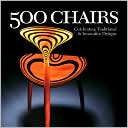 500 Chairs: Celebrating Traditional & Innovative Designs