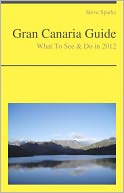 download Gran Canaria, Canary Islands (Spain) Travel Guide - What To See & Do In 2012 book