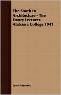 The South in Architecture - the Dancy Lectures Alabama College 1941