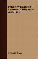 University Extension - a Survey of Fifty Years 1873-1923
