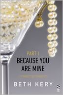 Because You Are Mine Part I by Beth Kery: NOOK Book Cover