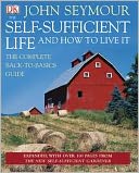 The Self-Sufficient Life and How to Live It by John Seymour: Book Cover