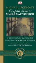 Michael Jackson's Complete Guide to Single Malt Scotch: A Connoisseur's Guide to the Single Malt Whiskies of Scotland