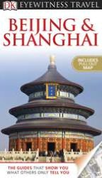 Eyewitness Travel: Beijing and Shanghai