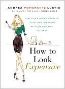 How to Look Expensive by Andrea Pomerantz Lustig: NOOK Book Cover