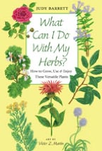What Can I Do with My Herbs?: How to Grow, Use, and Enjoy These Versatile Plants