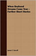 When Boyhood Dreams Come True - Further Short Stories