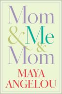 Mom & Me & Mom by Maya Angelou: Book Cover