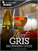 download Pinot Gris : Beginners Guide to Wine book