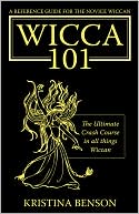 Wicca 101: A New Reference for the Beginner Wiccan: Wicca, Witchcraft, and Paganism: A Solitary Guide for the New Wiccan: Solitary Study for a Beginner: Wicca 101: A New Reference for the Beginner Wiccan: Wicca, Witchcraft, and Paganism: A Solitary Guide