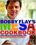 Bobby Flay's Mesa Grill Cookbook: Explosive Flavors from the Southwestern Kitchen