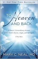 To Heaven and Back by Mary C. Neal: Book Cover