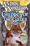Children of the Gates by Andre Norton: Book Cover