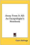 Away from It All: An Escapologist's Notebook