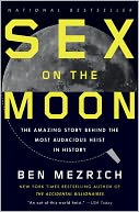 Sex on the Moon by Ben Mezrich: NOOK Book Cover