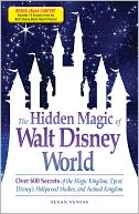 The Hidden Magic of Walt Disney World - Special eBook Edition by Susan Veness: NOOK Book Cover