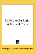I'D Rather Be Right: A Musical Revue