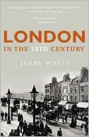 London in the 19th Century: A Human Awful Wonder of God