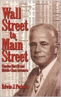 download Wall Street to Main Street : Charles Merrill and Middle-Class Investors book