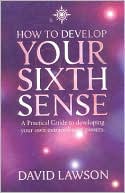 How to Develop Your Sixth Sense