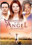 Touched by an Angel: the Sixth Season