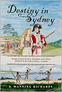 download Destiny in Sydney : An epic novel of convicts, Aborigines, and Chinese embroiled in the birth of Sydney, Australia book