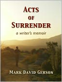 download Acts of Surrender : A Writer's Memoir book