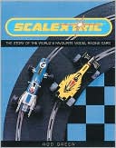 Scalextric: The Story of the World's Favourite Model Racing Cars
