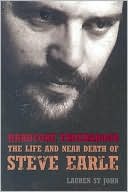 Hardcore Troubadour: The Life and Near Death of Steve Earle