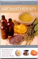 Illustrated Elements of Aromatherapy
