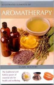 Illustrated Elements of Aromatherapy
