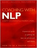 Coaching with NLP: How to Be a Master Coach
