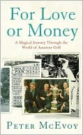 For Love or Money: A Magical Journey through the World of Amateur Golf